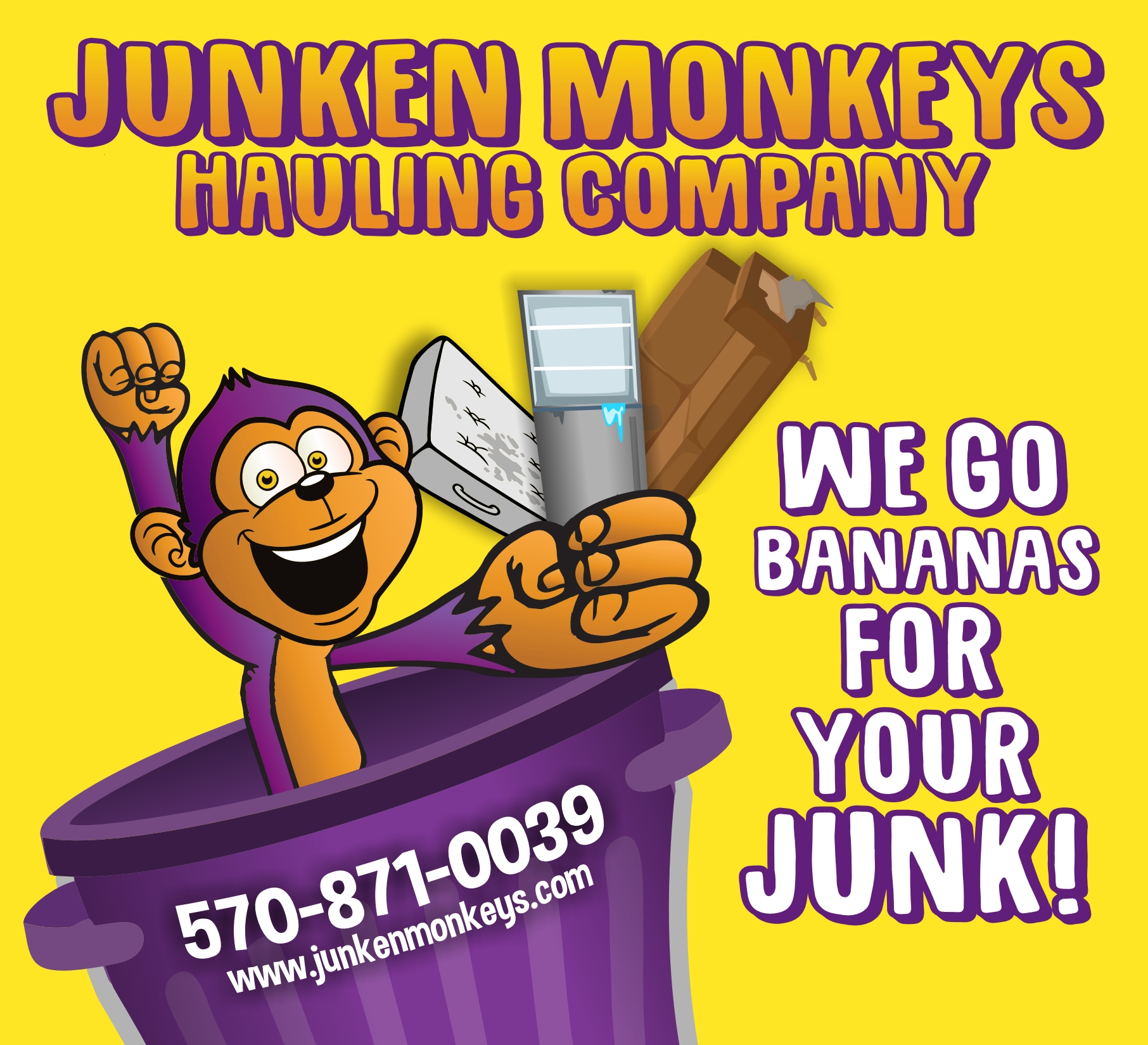 Cartoon monkey in a trash can holding a fridge and wood. Text reads "JUNKEN MONKEYS HAULING COMPANY" with "WE GO BANANAS FOR YOUR JUNK!" and contact info.